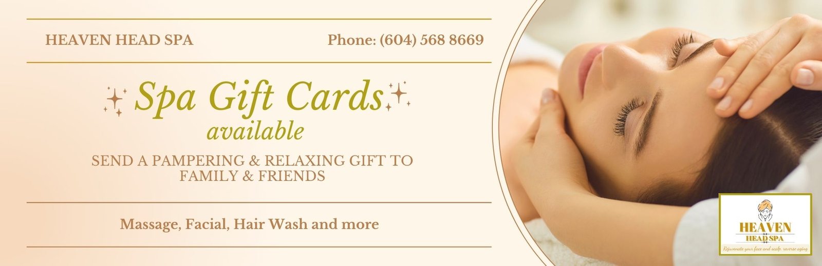 Heaven Head Spa Spa Gift Cards available — send a pampering and relaxing gift to family and friends. Massage, Facial, Hair Wash and more. Phone (604) 568 8669.